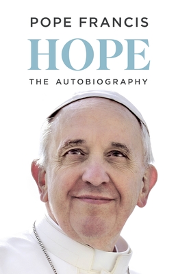 HOPE: The Autobiography - Francis, Pope, and Dixon, Richard (Translated by)