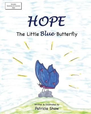 Hope: The Little Blue Butterfly - Shaw, Patricia, Dr.