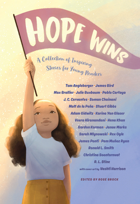 Hope Wins: A Collection of Inspiring Stories for Young Readers - Angleberger, Tom, and Bird, James, and Brallier, Max