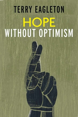 Hope Without Optimism - Eagleton, Terry