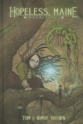 Hopeless, Maine: Inheritance - Taylor, Rebecca (Editor), and Brown, Tom, and Brown, Nimue (Artist)