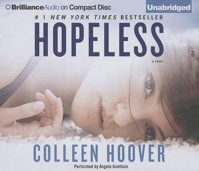 Hopeless - Hoover, Colleen, and Goethals, Angela (Read by)