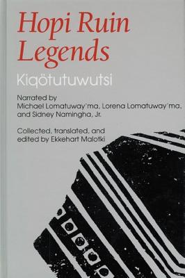 Hopi Ruin Legends: Kiqotutuwutsi - Lomatuway'ma, Michael, and Lomatuway'ma, Lorena, and Namingha, Sidney