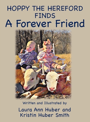 Hoppy the Hereford Finds a Forever Friend - Huber, Laura Ann, and Smith, Krisin Huber