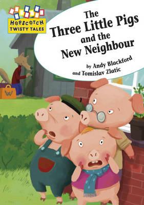 Hopscotch Twisty Tales: The Three Little Pigs and the New Neighbour - Blackford, Andy