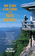 Hoq to Rent a Fire Lookout in the Pacific Northwest