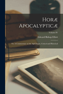 Hor Apocalyptic: Or, A Commentary on the Apocalypse, Critical and Historical; Volume IV