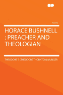 Horace Bushnell: Preacher and Theologian