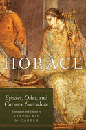 Horace: Epodes, Odes, and Carmen Saeculare Volume 60