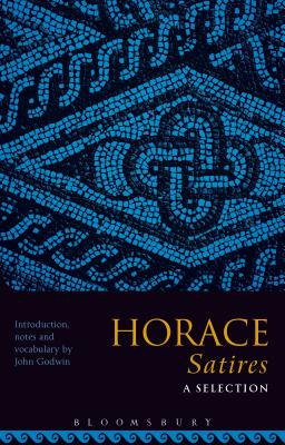 Horace Satires: A Selection - Godwin, John (Editor)