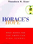 Horace's Hope: The Future of the American High School - Sizer, Theodore