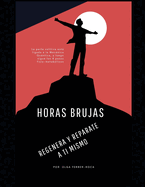 Horas Brujas: Regenera y Reprate a ti mismo.