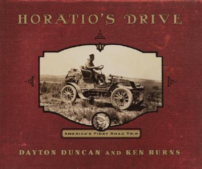 Horatio's Drive: America's First Road Trip - Duncan, Dayton, and Piercy, Marge, Professor, and Burns, Ken