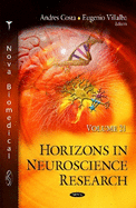 Horizons in Neuroscience Research: Volume 21