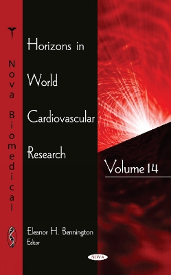 Horizons in World Cardiovascular Research: Volume 14 - Bennington, Eleanor H (Editor)