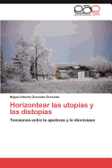 Horizontear Las Utopias y Las Distopias