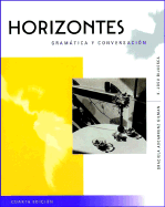 Horizontes: Gram?tica y Conversaci?n - Gilman, Graciela Ascarrunz, and Bijuesca, K Josu