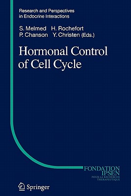 Hormonal Control of Cell Cycle - Melmed, Shlomo (Editor), and Rochefort, Henri (Editor), and Chanson, Philippe (Editor)