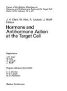 Hormone and Antihormone Action at the Target Cell: Report of the Dahlem Workshop on Hormone and Antihormone Action at the Target Cell, Berlin, 1976, February 16 to 20 - Clark, John H