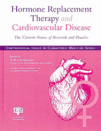 Hormone Replacement Therapy and Cardiovascular Disease: The Current Status of Research and Practice