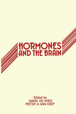 Hormones and the Brain - De Wied, D (Editor), and Van Keep, P a (Editor)