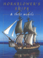 HORNBLOWERS SHIPS AND THEIR MODELS