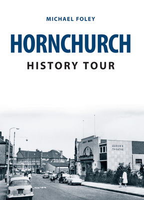 Hornchurch History Tour - Foley, Michael