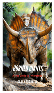 Horned Giants: A Kids Guide to Triceratops