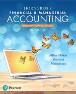 Horngren's Financial & Managerial Accounting, the Financial Chapters Plus Mylab Accounting with Pearson Etext -- Access Card Package