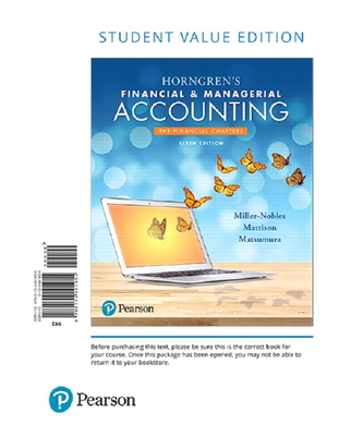 Horngren's Financial & Managerial Accounting: The Financial Chapters - Miller-Nobles, Tracie, and Mattison, Brenda, and Matsumura, Ella Mae