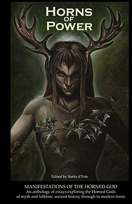 Horns of Power: Manifestations of the Horned God - D'Este, Sorita (Editor), and Rankine, David (Notes by), and Kim, Huggens (Notes by)