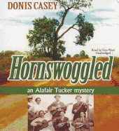 Hornswoggled: An Alafair Tucker Mystery