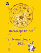 Horoscopo Chins e Numerologia 2024