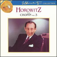 Horowitz Plays Chopin, Vol. 3 - Vladimir Horowitz (piano)