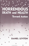 Horrendous Death and Health: Towards Action