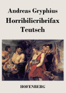 Horribilicribrifax Teutsch