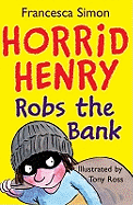 Horrid Henry Robs the Bank