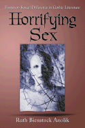 Horrifying Sex: Essays on Sexual Difference in Gothic Literature