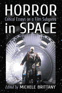 Horror in Space: Critical Essays on a Film Subgenre