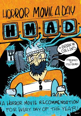 Horror Movie A Day: The Book - Farmer, Todd (Foreword by), and Anderson, Jace (Editor), and Borders, Meredith (Editor)