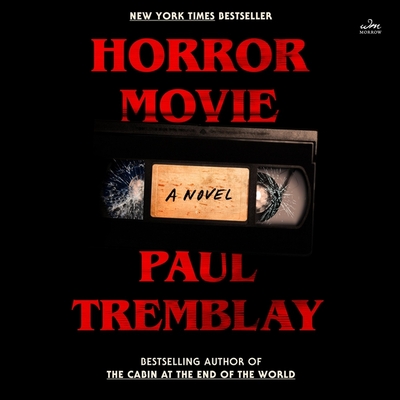 Horror Movie - Tremblay, Paul, and Crouch, Michael (Read by), and McClain, Johnathan (Read by)