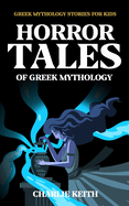 Horror tales of Greek mythology