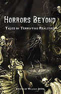 Horrors Beyond: Tales of Terrifying Realities