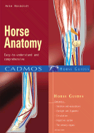 Horse Anatomy: Easy-To-Understand and Comprehensive