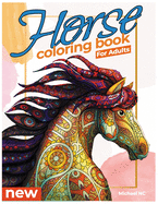 Horse Coloring Book For Adults - The Amazing World Of Horses: Wonderful World of Horses Coloring Book