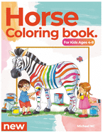 Horse Coloring Book For Kids Ages 4-8: Activity Books For Kids