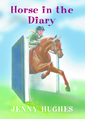 Horse in the Diary - Hughes, Jenny