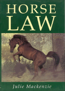 Horse Law - MacKenzie, Julie