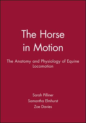 Horse Motion - Pilliner, Sarah, and Elmhurst, Samantha, and Davies, Zoe