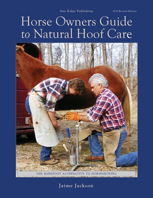 Horse Owners Guide to Natural Hoof Care - Jackson, Jaime